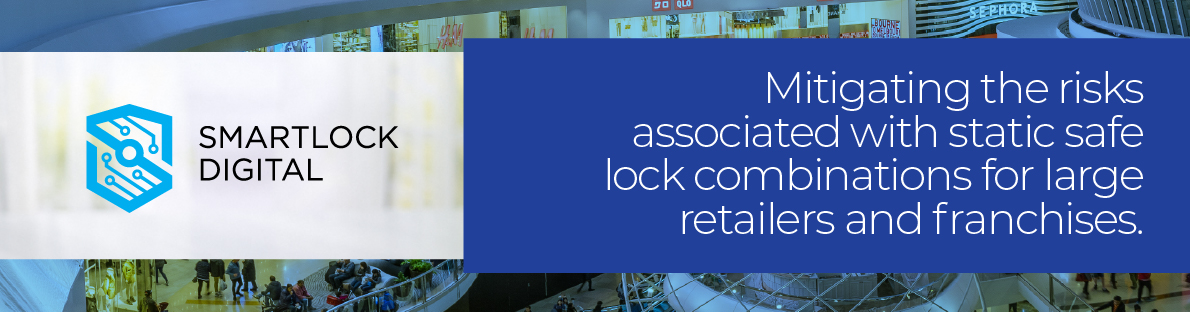 Mitigating the risks associated with static safe lock combinations for large retailers and franchises